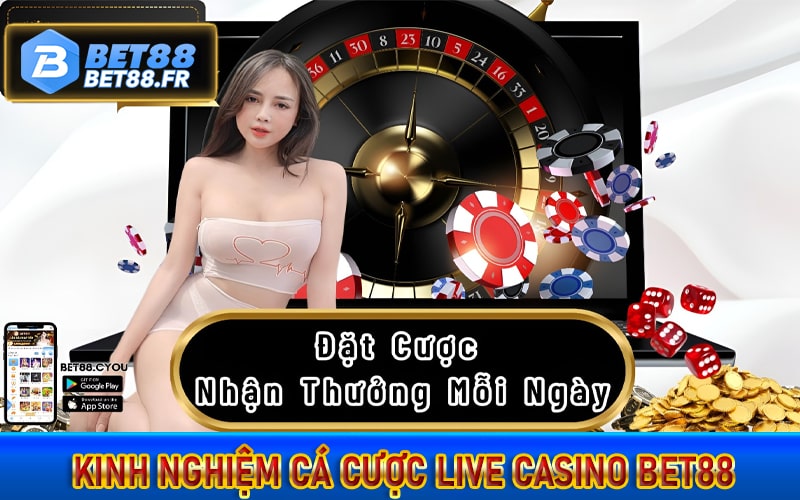 Những kinh nghiệm cá cược live casino bet88 hiệu quả 